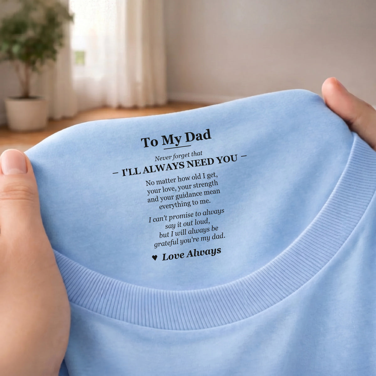 Hidden message Thank you for being my dad on light blue t-shirt