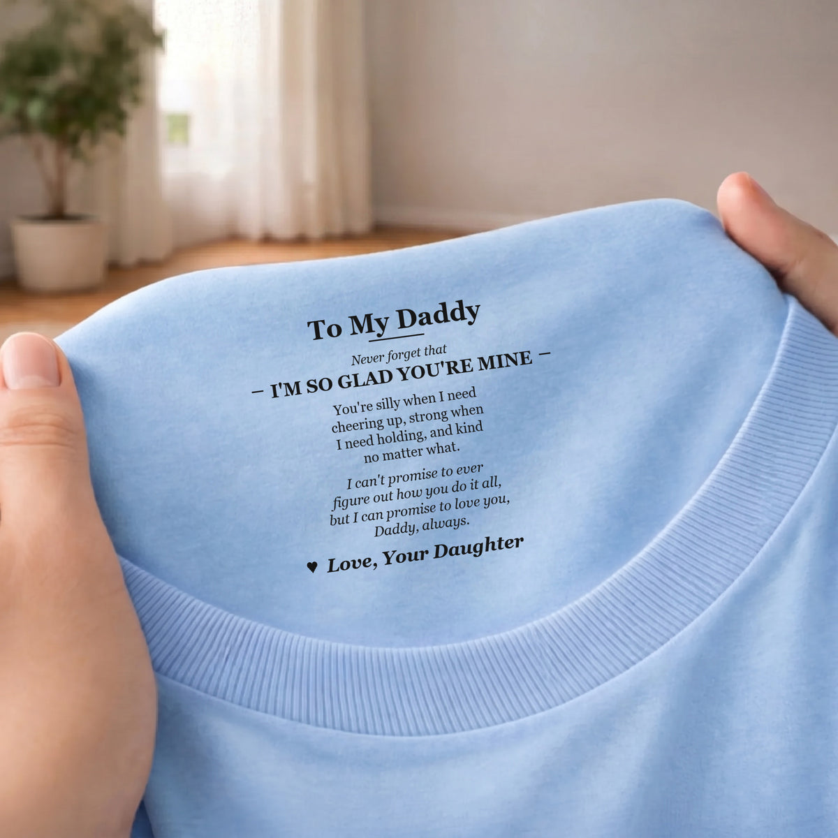 Hidden message You're silly when I need cheering up on light blue t-shirt